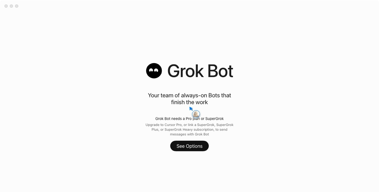 The Grok Bot desktop app asking for a Cursor Pro or SuperGrok plan before it can run